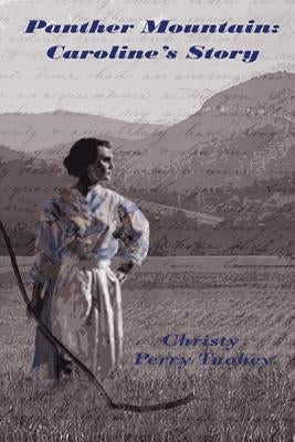 Panther Mountain: Caroline's Story by Perry Tuohey, Christy