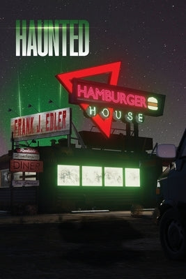 Haunted Hamburger House by Edler, Frank J.