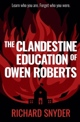 The Clandestine Education of Owen Roberts by Snyder, Richard