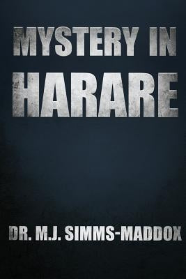 Mystery in Harare: Priscilla's Journey into Southern Africa by Simms-Maddox, M. J.