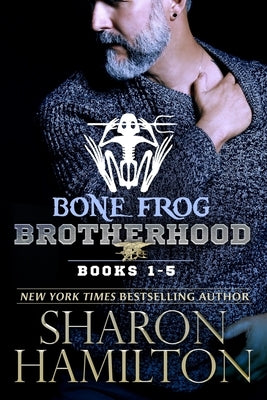 Bone Frog Brotherhood: Bone Frog Brotherhood by Hamilton, Sharon