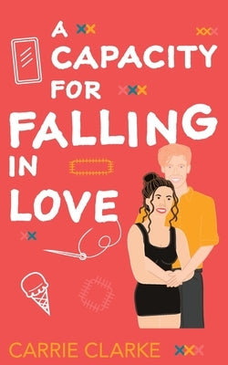 A Capacity for Faling in Love by Clarke, Carrie