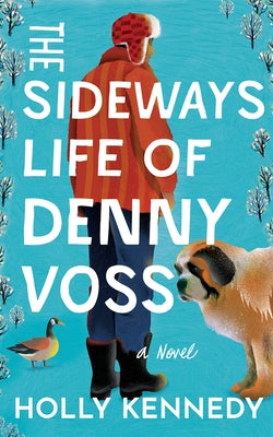 The Sideways Life of Denny Voss by Kennedy, Holly