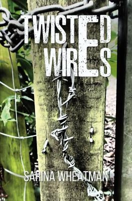 Twisted Wires by Sarina Wheatman