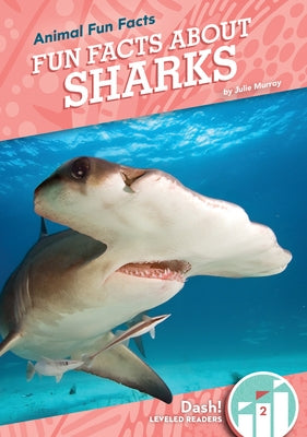 Fun Facts about Sharks by Murray, Julie