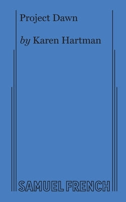 Project Dawn by Hartman, Karen