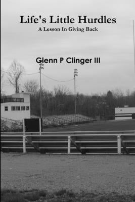 Life's Little Hurdles by Clinger, Glenn P., III