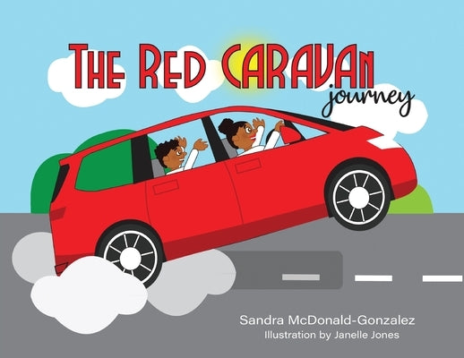 The Red Caravan Journey: Illustration by Janelle Jones by McDonald-Gonzalez, Sandra