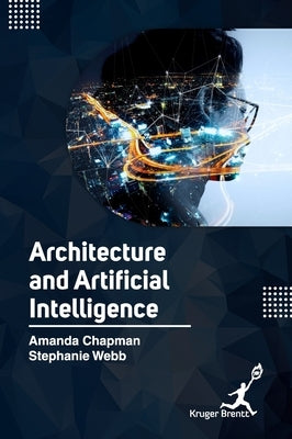 Architecture and Artifical Intelligence by Chapman, Amanda