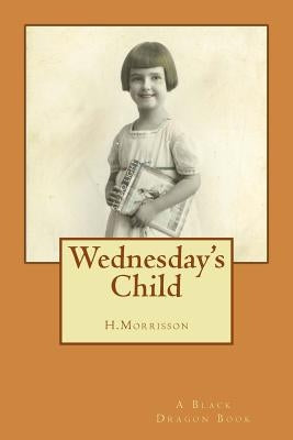 Wednesday's Child by Morrisson, H.