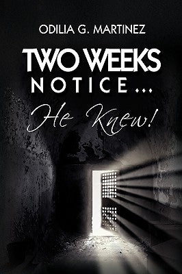 Two Weeks Notice. by Martinez, Odilia G.