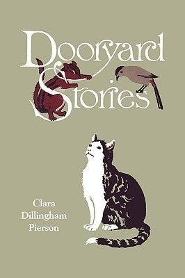 Dooryard Stories (Yesterday's Classics) by Pierson, Clara Dillingham