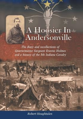 A Hoosier in Andersonville by Houghtalen, Robert