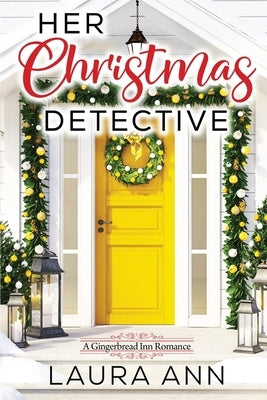 Her Christmas Detective by Ann, Laura