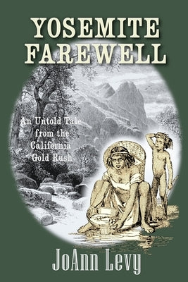 Yosemite Farewell: An Untold Tale from the California Gold Rush by Levy, Joann