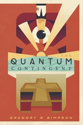 The Quantum Contingent by Simpson, Gregory R.