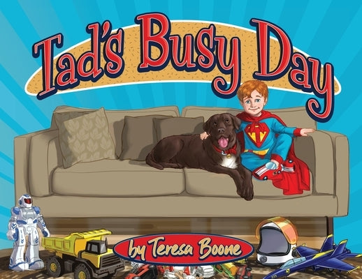 Tad's Busy Day by Boone, Teresa Lynn