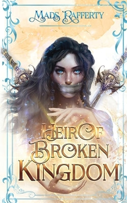 Heir of Broken Kingdom by Rafferty, Mads