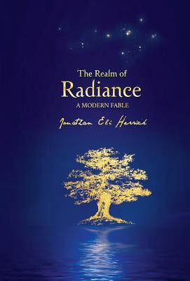 The Realm of Radiance: A Modern Fable by Herrick, Jonathan