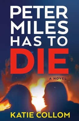 Peter Miles Has to Die by Collom, Katie