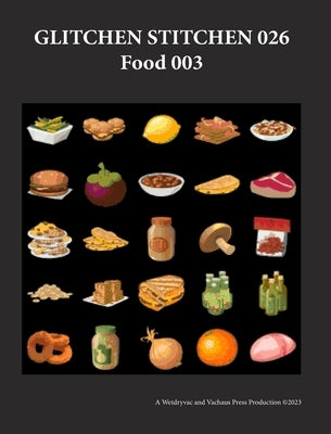 Glitchen Stitchen 026 Food 003 by Wetdryvac