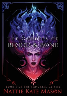 The Goddess of Blood and Bone by Mason, Nattie Kate