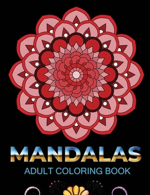 Mandalas adult coloring book: An Adult Coloring Book with 100 Mandala (Intricate Mandalas, flower Mandalas, Geometric Mandalas and much more) by Xefrim, Starcef