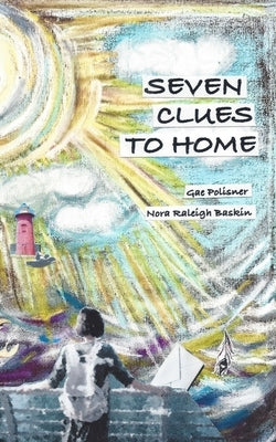 Seven Clues to Home by Baskin, Nora Raleigh