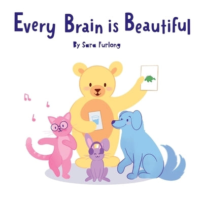 Every Brain is Beautiful by Furlong, Sara