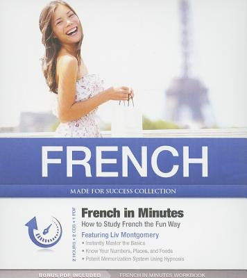 French in Minutes: How to Study French the Fun Way by Montgomery, Liv