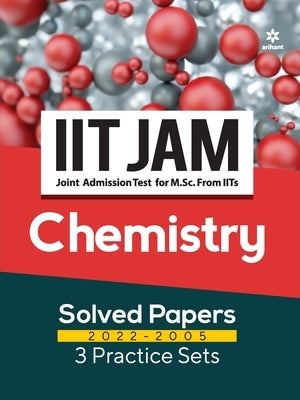 IIT JAM Chemistry Solved Papers (2022-2005) and 3 Practice Sets by Soni, Raj Kumar