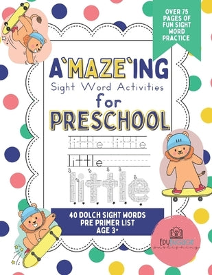 A'MAZE'ING Sight Words: Sight Word Activities for Preschool by Huber, Amy