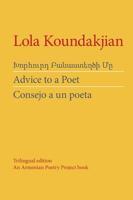 Advice to a Poet by Koundakjian, R. H. Lola