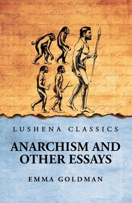 Anarchism And Other Essays by Emma Goldman