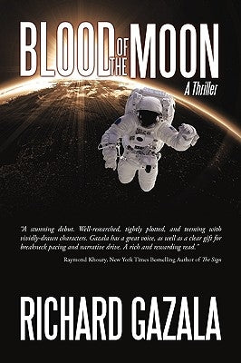 Blood of the Moon: A Thriller by Richard Gazala, Gazala