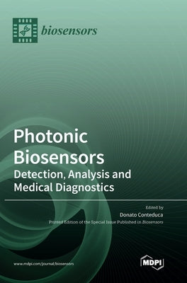 Photonic Biosensors: Detection, Analysis and Medical Diagnostics by Conteduca, Donato