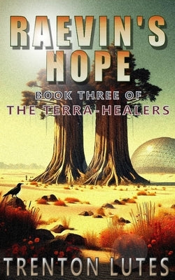 Raevin's Hope: Book Three of The Terra-Healers by Lutes, Trenton C.