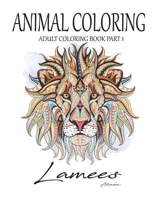 Animal Coloring: Adult Coloring Book Part 1 by Alhassar, Lamees