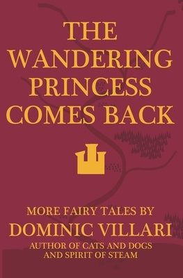 The Wandering Princess Comes Back by Villari, Dominic