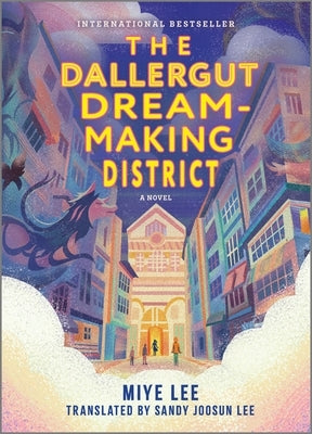 The Dallergut Dream-Making District by Lee, Miye