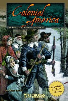 Colonial America: An Interactive History Adventure by Lassieur, Allison