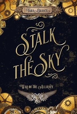 Stalk the Sky by Grayce, Tara