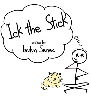 Ick the Stick by Senec, Taylyn