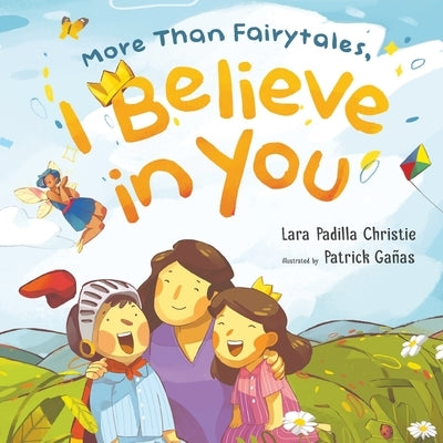 More Than Fairytales, I Believe in You by Christie, Lara