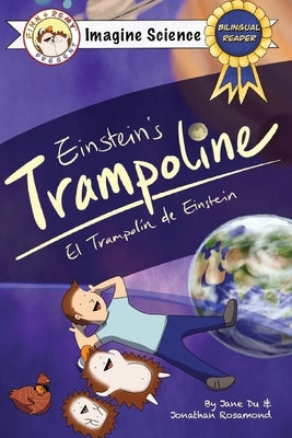 Finn + Remy Present: Einstein's Trampoline (Imagine Science Series): El Trampolin de Einstein, Bilingual Reader in English/Spanish by Rosamond, Jonathan