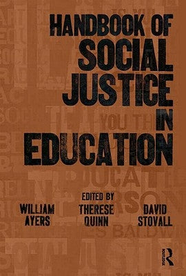 Handbook of Social Justice in Education by Ayers, William