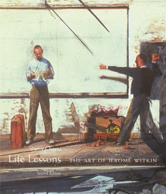 Life Lessons: The Art of Jerome Witkin by Chayat, Sherry