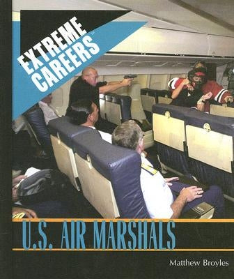 U.S. Air Marshals by Broyles, Matthew