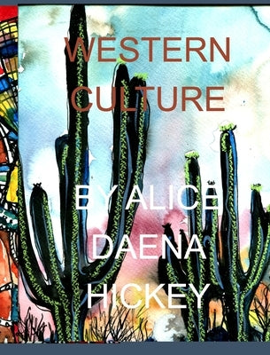 Western Culture: IndIans by Hickey, Alice Daena