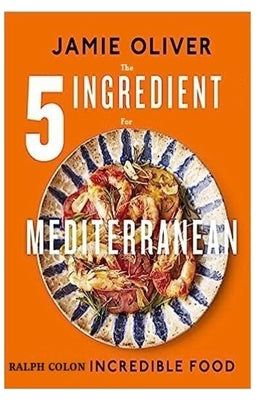 The 5 Ingredient for Mediterranean: Incredible Simple Food by Colon, Ralph